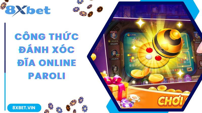 Công Thức Đánh Xóc Đĩa Online Chắc Thắng 100% Tại 8Xbet 3 Công thức đánh Xóc Đĩa online cực hay Paroli